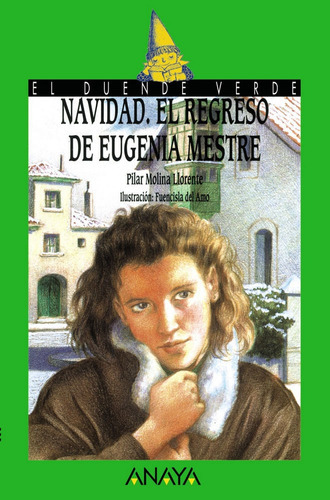 Navidad. El Regreso De Eugenia Mestre, De Molina Llorente, Pilar. Editorial Anaya Infantil Y Juvenil, Tapa Blanda En Español