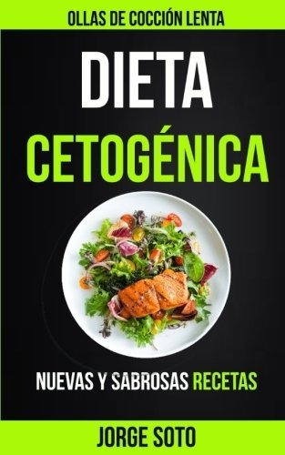 Libro : Dieta Cetogénica Ollas De Cocción Lenta (nuevas Y.