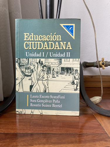 Educacion Ciudadana Unidad 1 Y 2 Laura Escoto Ed.de La Plaza
