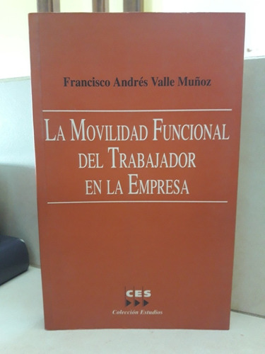 Movilidad Funcional Del Trabajador En La Empresa Valle Muñoz