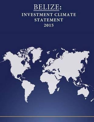 Libro Belize : Investment Climate Statement 2015 - United...