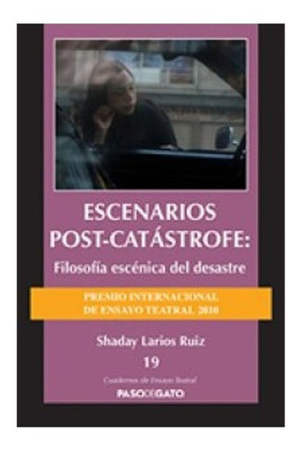 Escenarios Post-catástrofe, De Shaday Larios Ruiz. Editorial Paso De Gato, Tapa Blanda, Edición 1 En Español