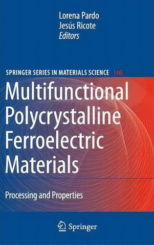 Multifunctional Polycrystalline Ferroelectric Materials, De Lorena Pardo. Editorial Springer, Tapa Dura En Inglés