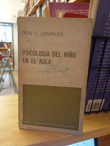 Psicología Del Niño En El Aula. Don Charles. Ed. Paidós (Usado)