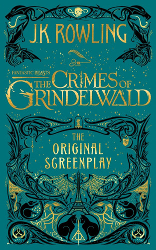 FANTASTIC BEASTS: THE CRIMES OF GRINDELWALD - SCREENPLAY, de Joanne K. Rowling. Editorial Hachette en inglés, 2018