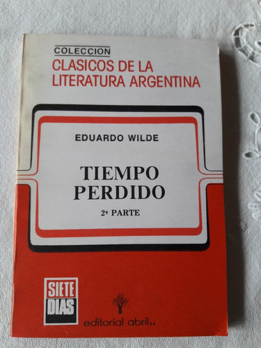 Tiempo Perdido 2ª Parte - Eduardo Wilde - Abril1984