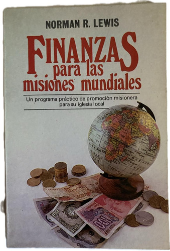 Finanzas Para Las Misiones Mundiales (norman R Lewis)