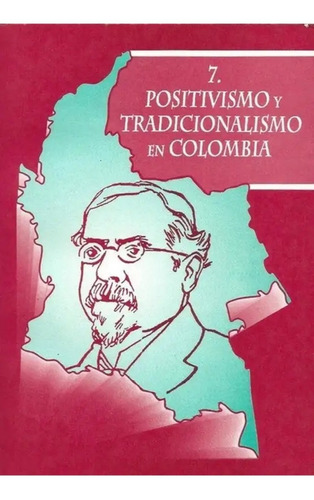 Positivismo Y Tradicionalismo En Colombia