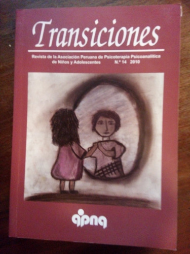 Transiciones. Revista De La Asociación Peruana De Psicoterap