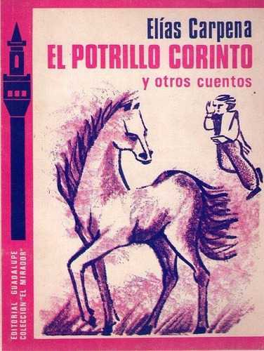 El Potrillo Corinto Y Otros Cuentos * Carpena Elias