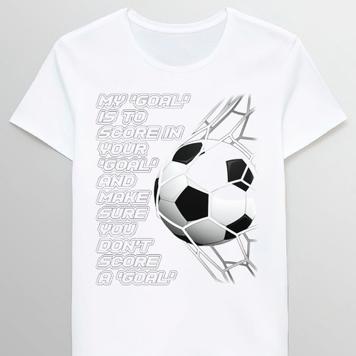 Remera My Goal Is To Score The Goal 54806405