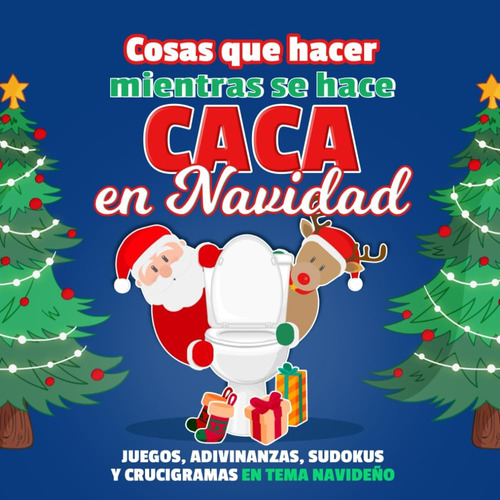 Libro: Cosas Que Hacer Mientras Se Hace Caca En Navidad: Jue