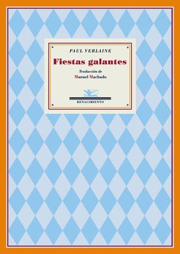 Fiestas Galantes, De Paul Verlaine. Editorial Ediciones Gaviota, Tapa Blanda, Edición 2007 En Español