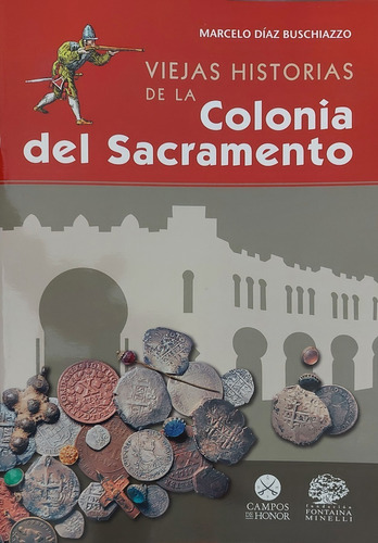 Libro Viejas Historias De La Colonia Del Sacramento