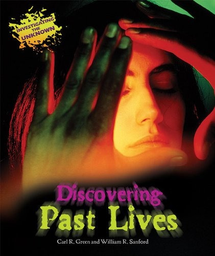 Discovering Past Lives (investigating The Unknown (paperback