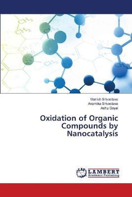 Libro Oxidation Of Organic Compounds By Nanocatalysis - M...