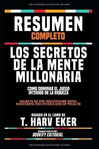 Resumenpleto Los Secretos De La Mente Millonari, De Editorial, Book. Editorial Independently Published En Español