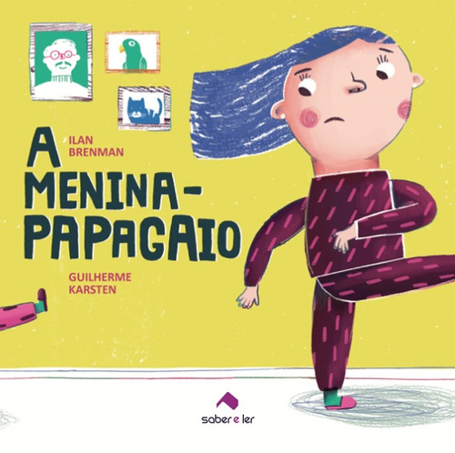 A Menina-papagaio, de Brenman, Ilan. Saber e Ler Editora Ltda, capa mole em português, 2017