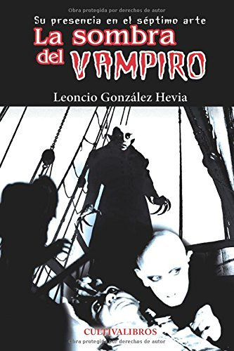 La Sombra Del Vampiro Su Presencia En El Septimo Arte -estud