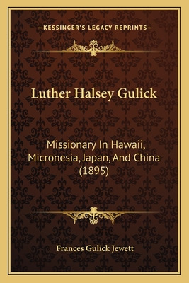 Libro Luther Halsey Gulick: Missionary In Hawaii, Microne...