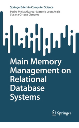 Main Memory Management On Relational Database Systems (en In