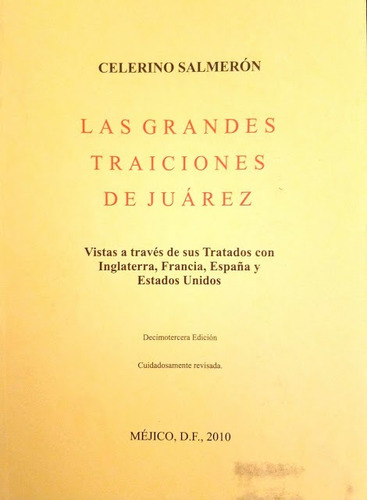 Las Grandes Traiciones De Juárez - Celerino Salmeron