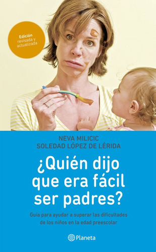 ¿quién Dijo Que Era Fácil Ser Padres? / Neva Milicic