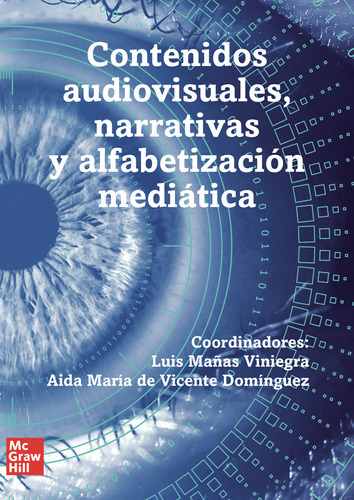 Contenidos Audiovisuales, Narrativas Y Alfabetización Mediática, De Mañas Viniegra , Luis.., Vol. 1.0. Editorial Mc Graw Hill Interamericana S.l., Tapa Blanda, Edición 1.0 En Español, 2023