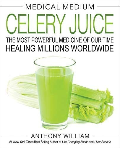 Medical Medium Celery Juice : The Most Powerful Medicine ...