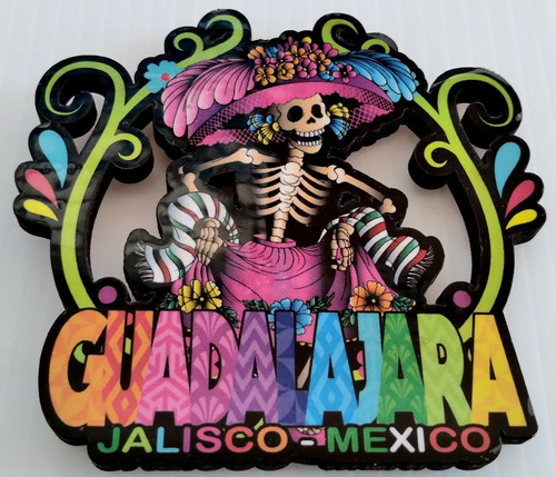 Guadalajara Jalisco Catrina Mexico Recuerdo Iman Mdf A273