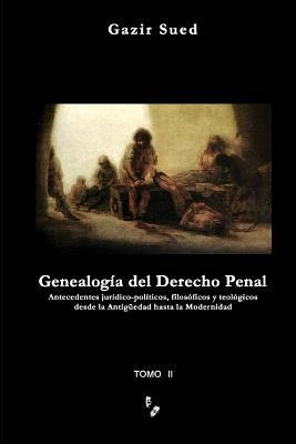 Libro Genealogia Del Derecho Penal (tomo Ii) - Gazir Sued