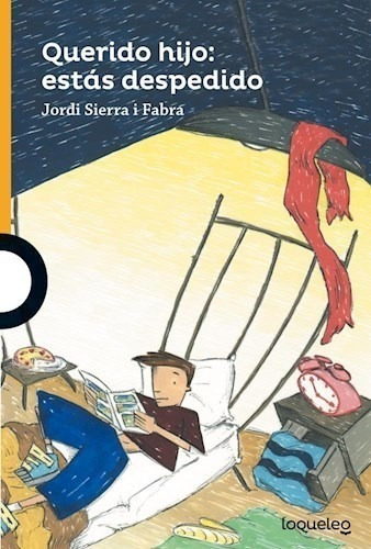 Libro Querido Hijo : Estas Despedido De Jordi Sierra I Fabra