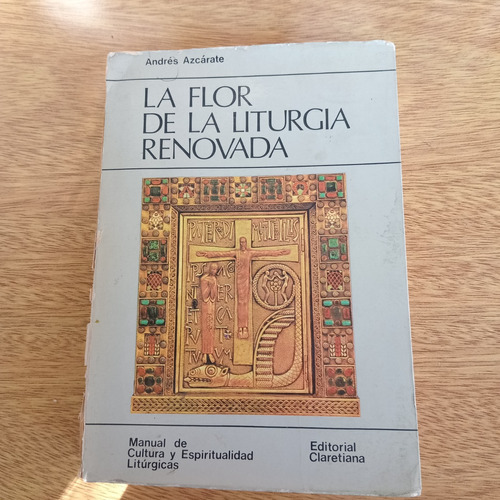 Libro La Flor De La Liturgia Renovada Andres Azcarate Detall