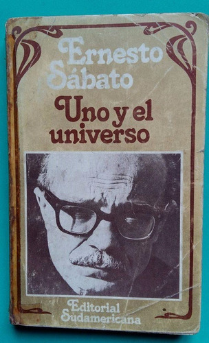 Uno Y El Universo - Ernesto Sabato