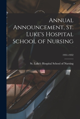 Libro Annual Announcement, St. Luke's Hospital School Of ...