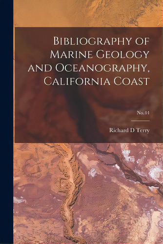 Bibliography Of Marine Geology And Oceanography, California Coast; No.44, De Terry, Richard D.. Editorial Hassell Street Pr, Tapa Blanda En Inglés