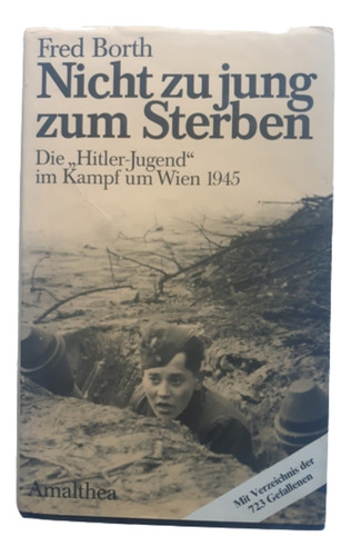 Nicht Zu Jung Zum Sterben / Fred Borth /ed Amalthea / Alemán