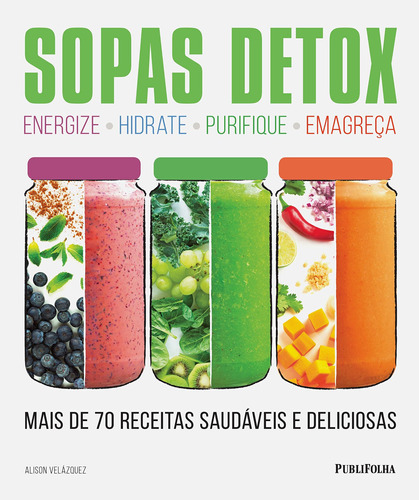 Sopas detox, de Velázquez, Alison. Editora Distribuidora Polivalente Books Ltda, capa mole em português, 2017
