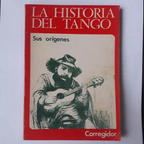 La Historia Del Tango - Sus Origenes - Tomo 1