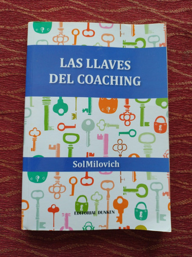 Las Llaves Del Coaching. Sol Milovich.