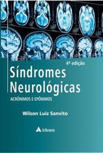 Síndromes Neurológicas: Acrônimos E Epônimos, De Sanvito, Wilson Luiz. Editora Atheneu, Capa Mole, Edição 4ª Edição - 2018 Em Português