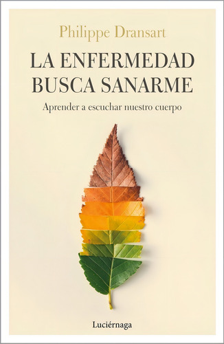 Libro La Enfermedad Busca Sanarme