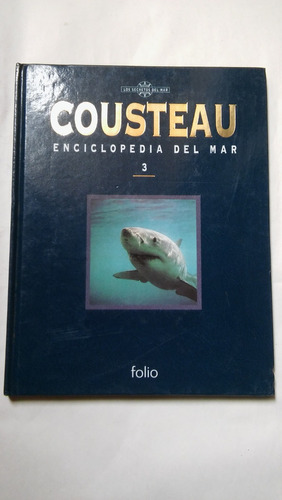 Los Secretos Del Mar Cousteau Enciclopedia Del Mar Numero 3