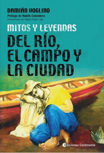 Mitos Y Leyendas Del Rio - Del Campo Y De La Ciudad