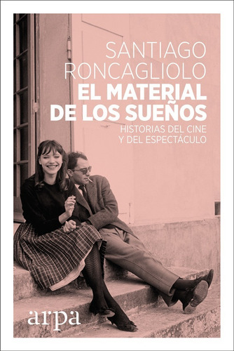 El Material De Los Sueños. Santiago Roncagliolo. Arpa