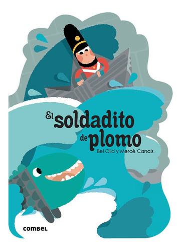 El Soldadito De Plomo - Libro Infantil Combel Lf, De Bel Olid. Editorial Combel, Tapa Dura En Español, 2013