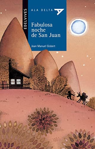 Fabulosa noche de San Juan: 30 (Ala Delta - Serie azul), de Gisbert Joan Manuel. Editorial Edelvives, tapa pasta blanda, edición 1 en español, 2003