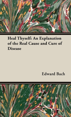 Libro Heal Thyself: An Explanation Of The Real Cause And ...