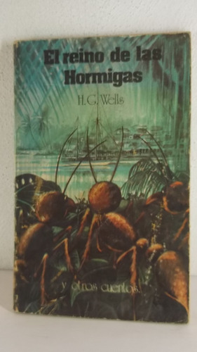 El Reino De Las Hormigas Y Otros Cuentos H.g Wells Libro