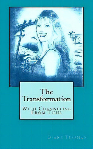 The Transformation, De Diane Tessman. Editorial Createspace Independent Publishing Platform, Tapa Blanda En Inglés